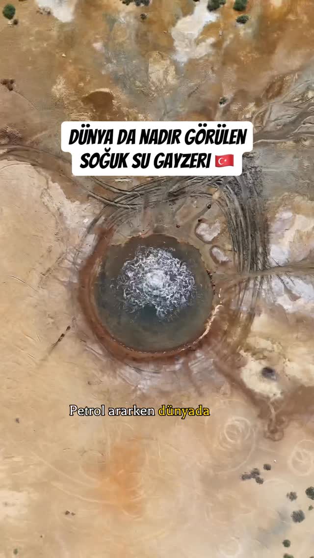 Petrol ararken, Dünya’da nadir görülen bir doğa olayına sebep oldular. Burası, Aksaray Ulukışla köyü…